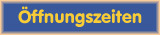 Öffnungszeiten